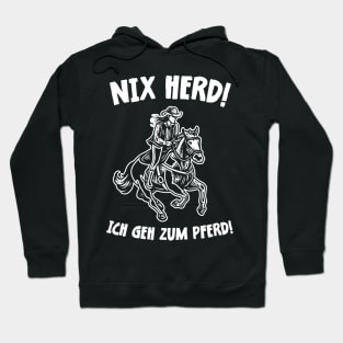 Nix Herd ! Ich geh zum Pferd ! Lustiges Pferde Design Hoodie